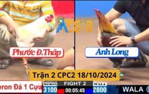 Trận 2 CPC2 Ngày 18/10/2024 Anh Phước Đồng Tháp Cho Không Anh Long