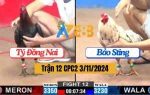 Trận 12 CPC2 Ngày 3/11/2024 - Anh Tý Đồng Nai Và Anh Bảo Sting