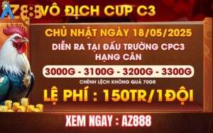 [Thông Báo] Giải Gà Tự Do Vô Địch Cup Tại CPC3 Ngày 18/5/2025